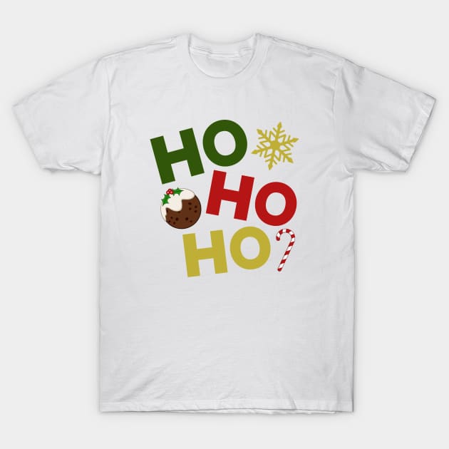 HO HO HO+Christmas Pudding, Candy, Snowflake T-Shirt by NataliePaskell